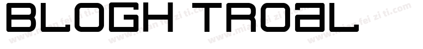 blogh troal字体转换